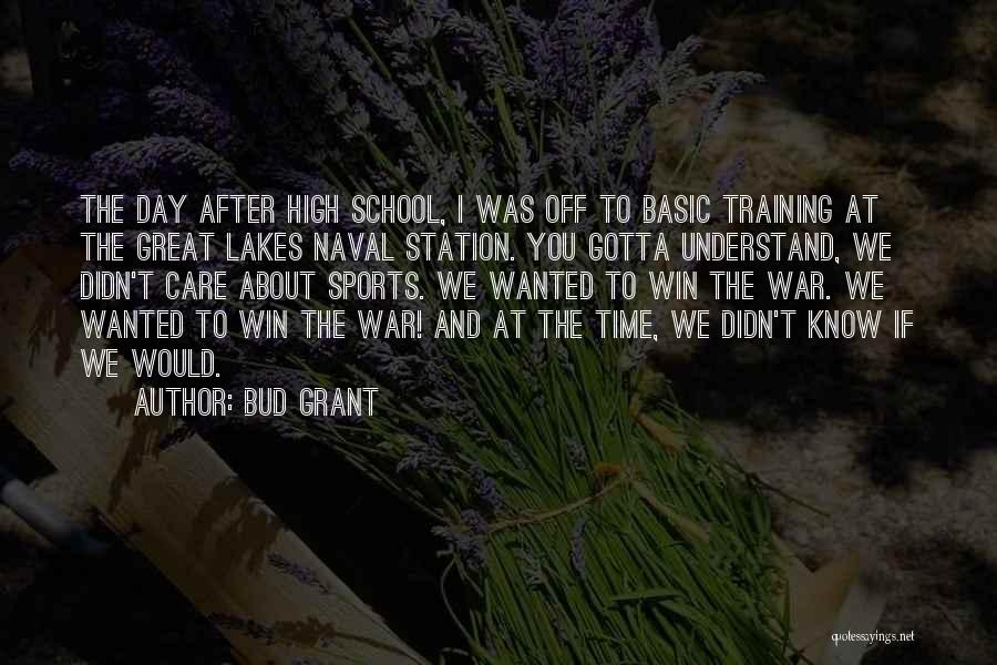 School And Sports Quotes By Bud Grant