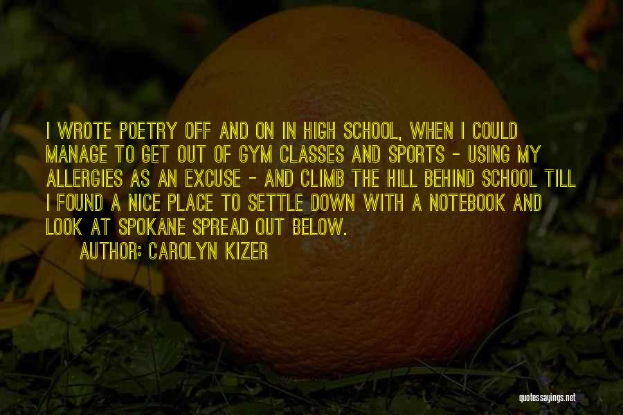 School And Sports Quotes By Carolyn Kizer