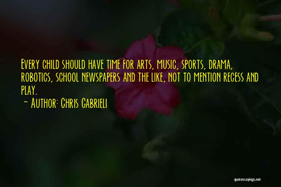 School And Sports Quotes By Chris Gabrieli