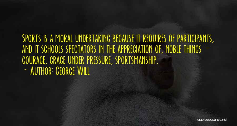 School And Sports Quotes By George Will