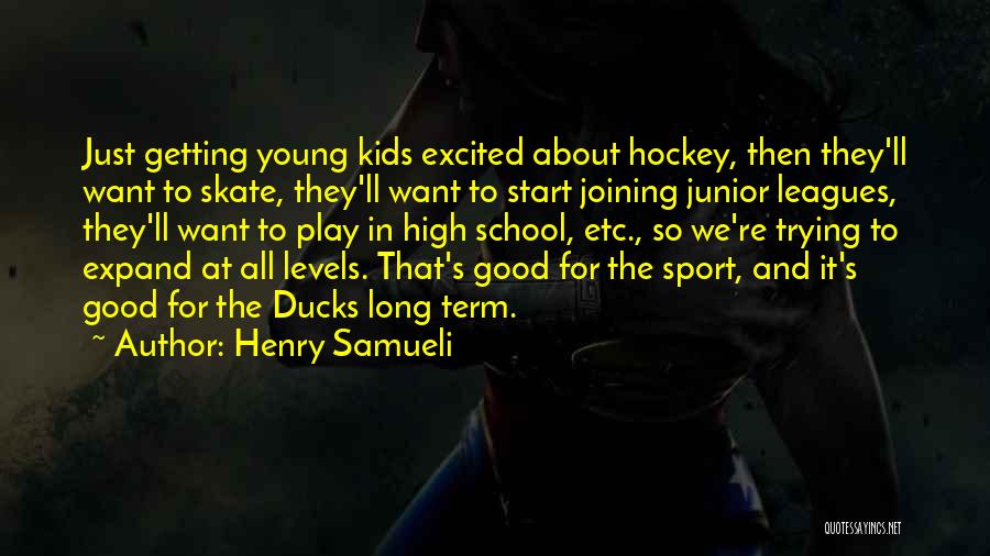 School And Sports Quotes By Henry Samueli