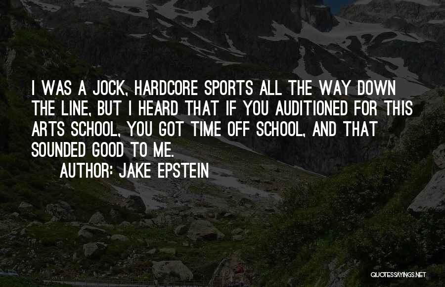 School And Sports Quotes By Jake Epstein