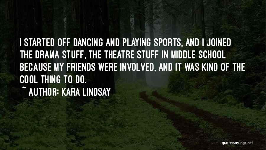 School And Sports Quotes By Kara Lindsay
