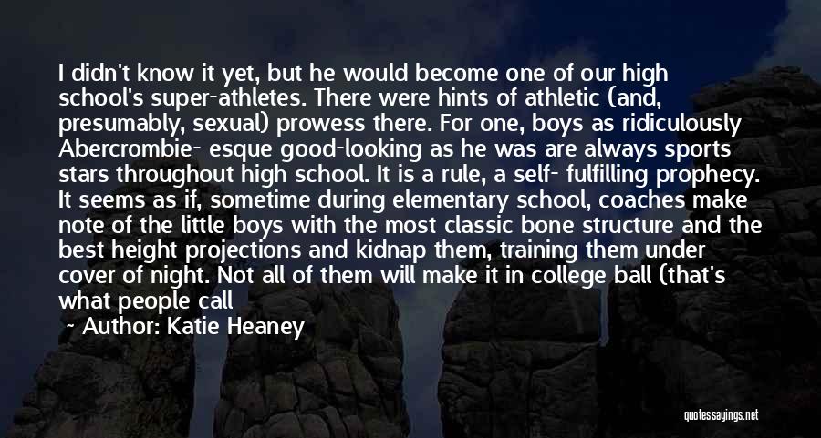 School And Sports Quotes By Katie Heaney