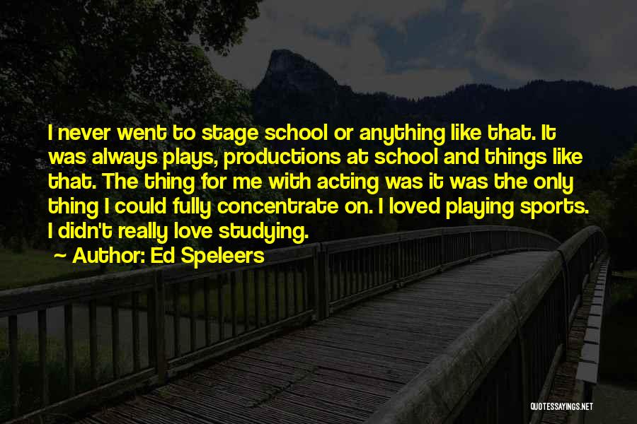 School And Studying Quotes By Ed Speleers