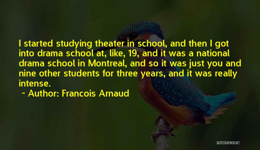 School And Studying Quotes By Francois Arnaud