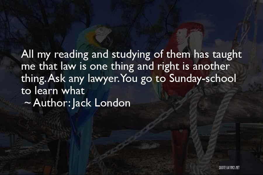 School And Studying Quotes By Jack London