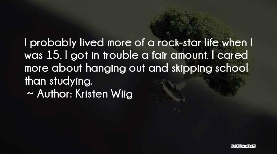 School And Studying Quotes By Kristen Wiig