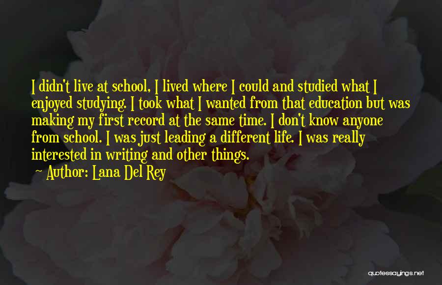 School And Studying Quotes By Lana Del Rey