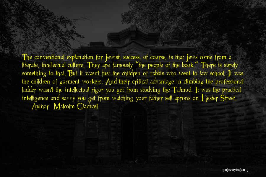 School And Studying Quotes By Malcolm Gladwell