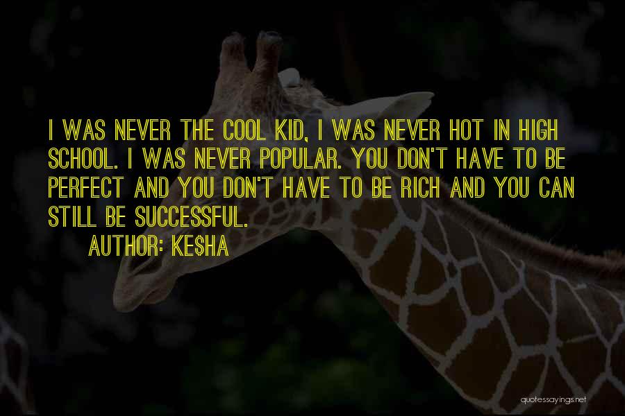 School And Success Quotes By Ke$ha