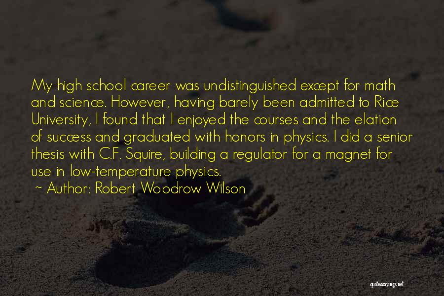 School And Success Quotes By Robert Woodrow Wilson
