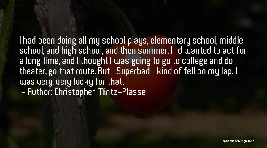 School And Summer Quotes By Christopher Mintz-Plasse