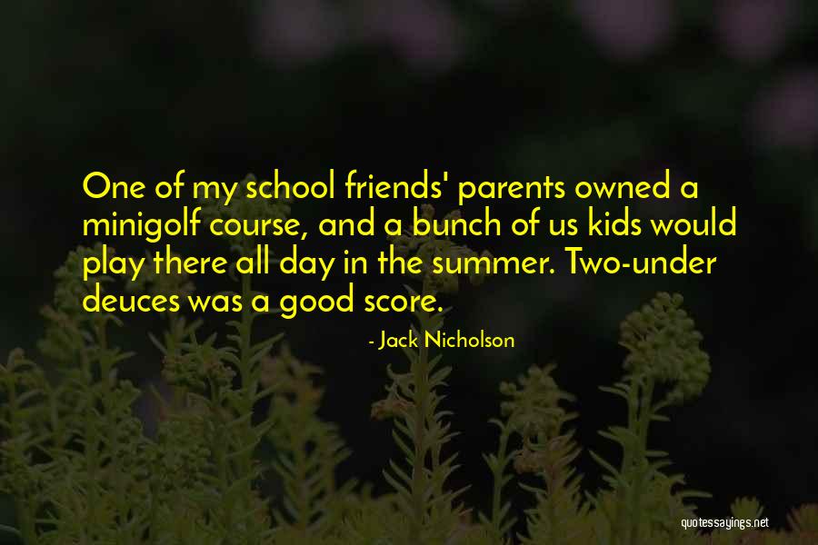 School And Summer Quotes By Jack Nicholson