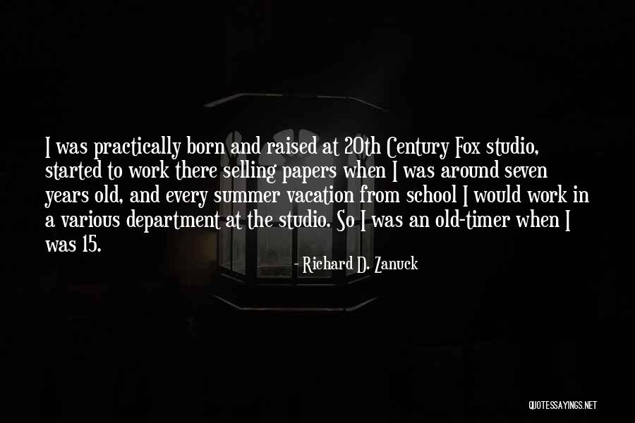 School And Summer Quotes By Richard D. Zanuck