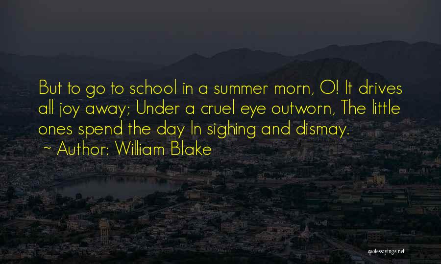 School And Summer Quotes By William Blake