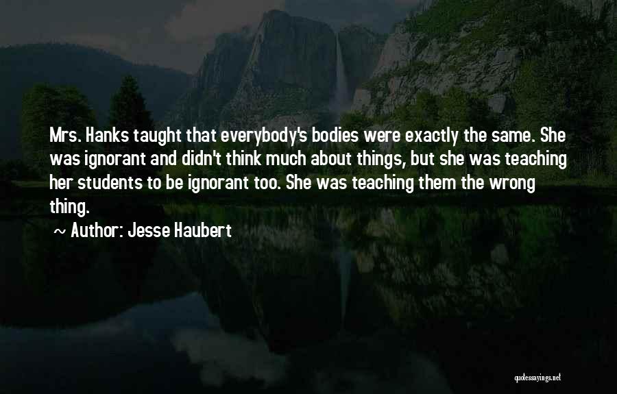 School And Teachers Quotes By Jesse Haubert