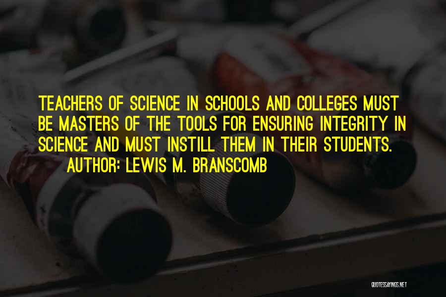 School And Teachers Quotes By Lewis M. Branscomb