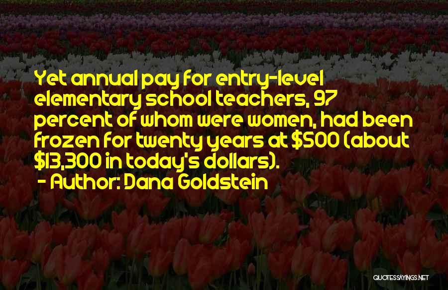 School Annual Quotes By Dana Goldstein