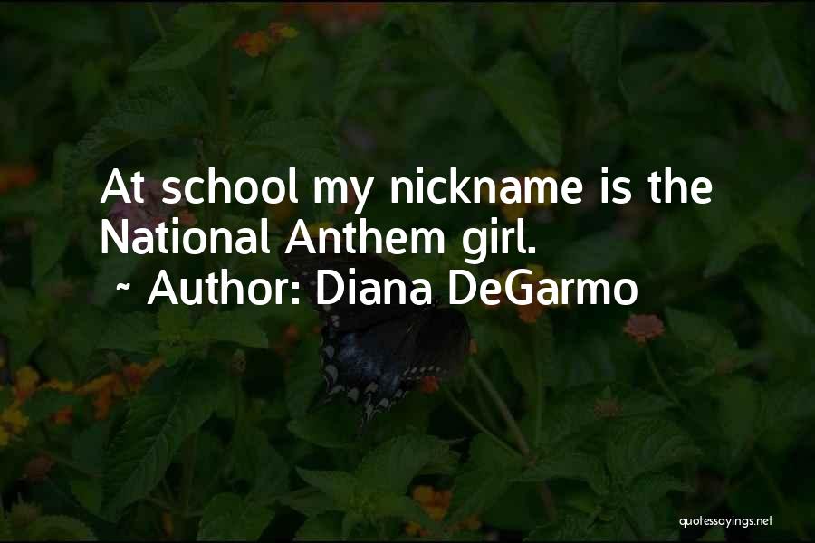 School Anthem Quotes By Diana DeGarmo