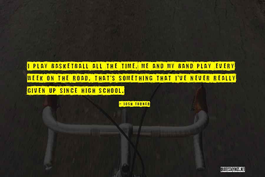 School Band Quotes By Josh Turner School Band Quotes By Josh Turner