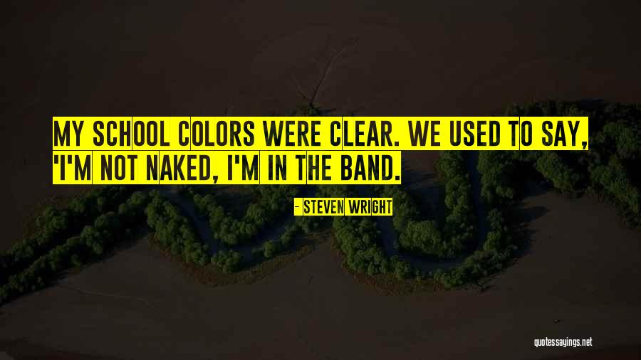 School Band Quotes By Steven Wright School Band Quotes By Steven Wright