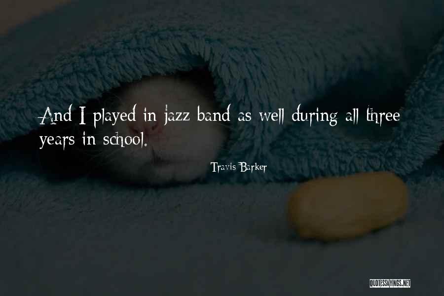 School Band Quotes By Travis Barker School Band Quotes By Travis Barker