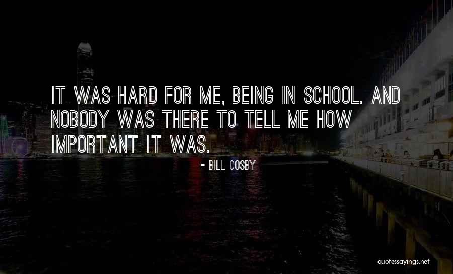 School Being Hard Quotes By Bill Cosby School Being Hard Quotes By Bill Cosby