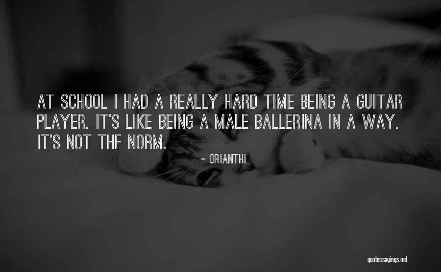 School Being Hard Quotes By Orianthi School Being Hard Quotes By Orianthi