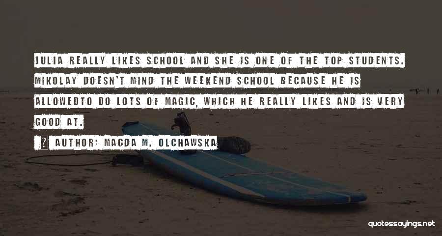 School Books Quotes By Magda M. Olchawska