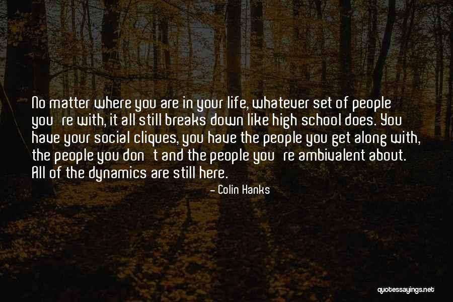 School Breaks Quotes By Colin Hanks School Breaks Quotes By Colin Hanks