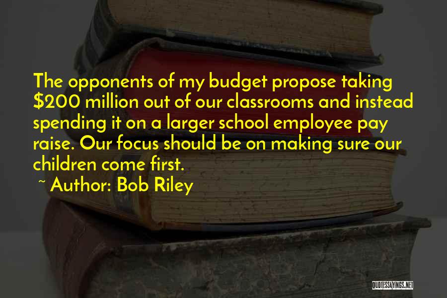 School Budget Quotes By Bob Riley