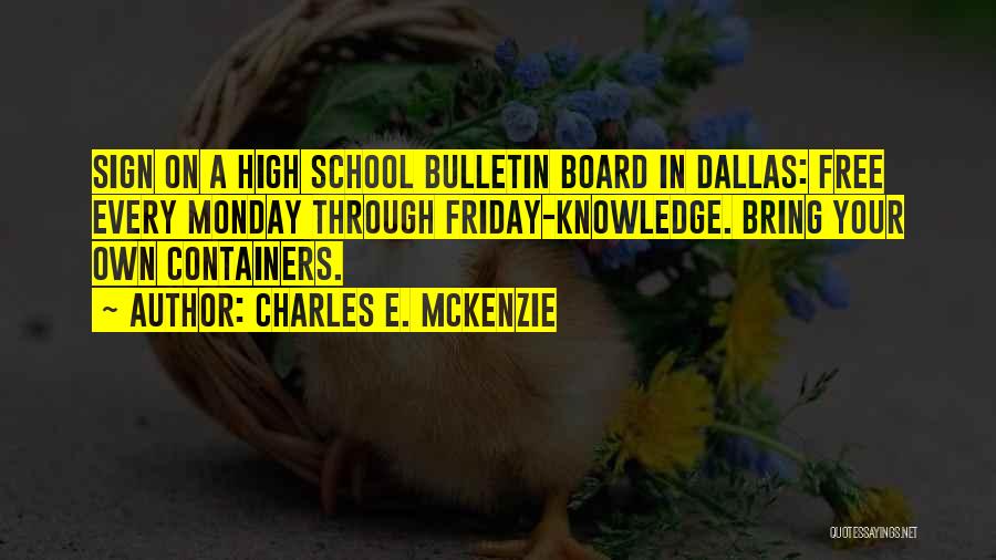 School Bulletin Board Quotes By Charles E. McKenzie