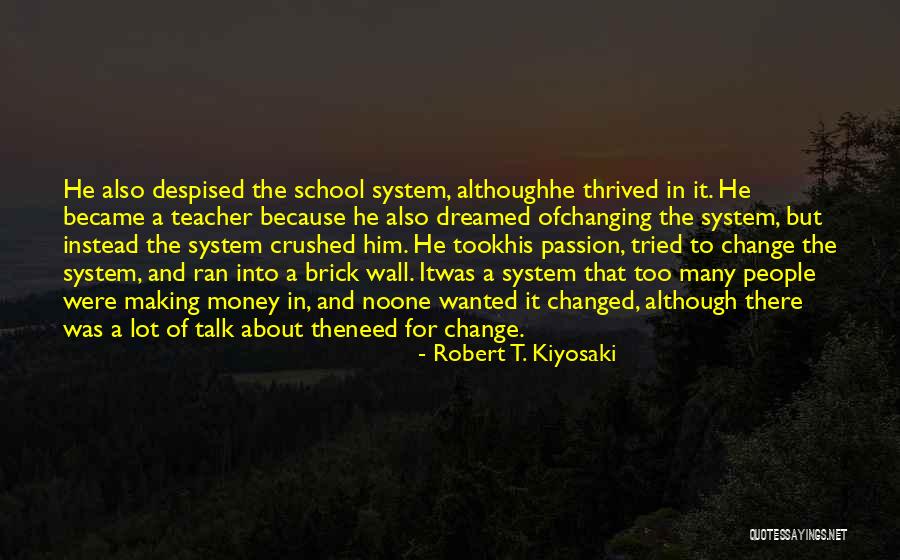 School But People Quotes By Robert T. Kiyosaki School But People Quotes By Robert T. Kiyosaki