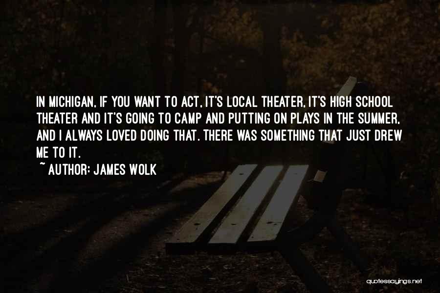 School Camp Quotes By James Wolk