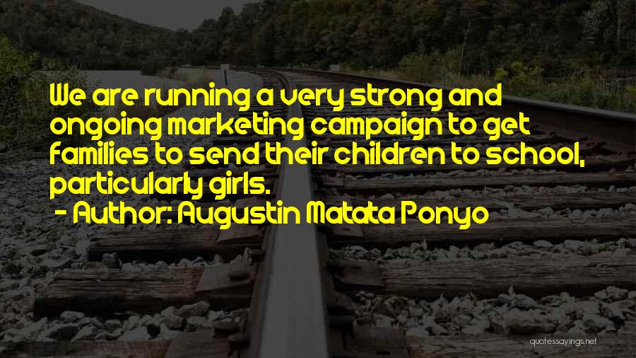 School Campaign Quotes By Augustin Matata Ponyo