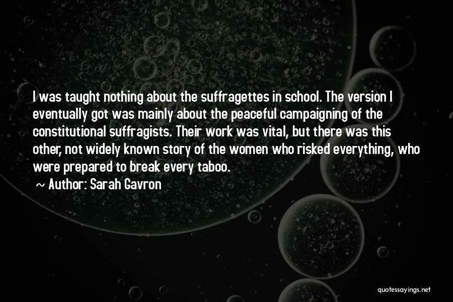 School Campaigning Quotes By Sarah Gavron