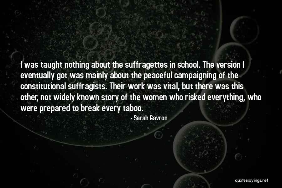 School Campaigning Quotes By Sarah Gavron School Campaigning Quotes By Sarah Gavron