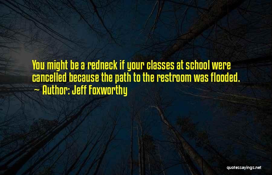 School Cancelled Quotes By Jeff Foxworthy