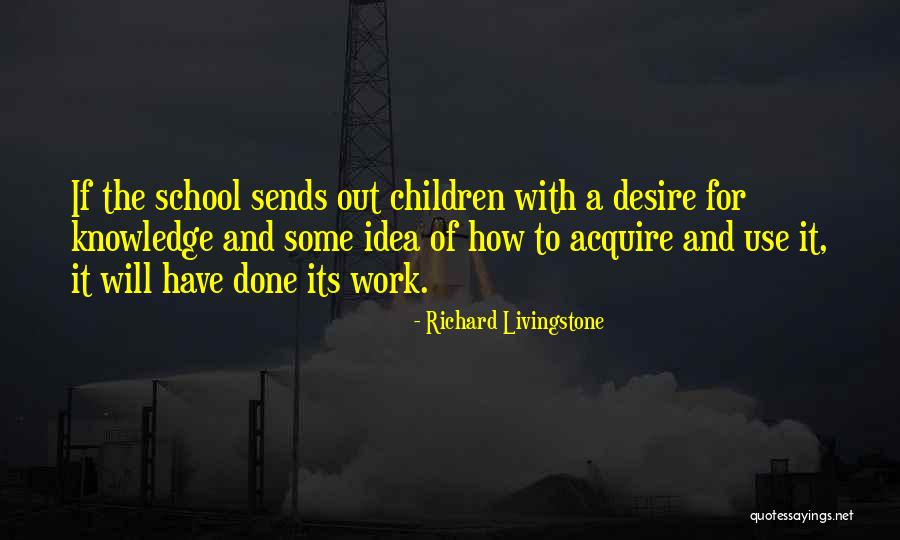 School Children Quotes By Richard Livingstone School Children Quotes By Richard Livingstone