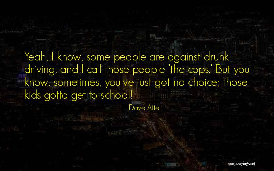School Choice Quotes By Dave Attell School Choice Quotes By Dave Attell