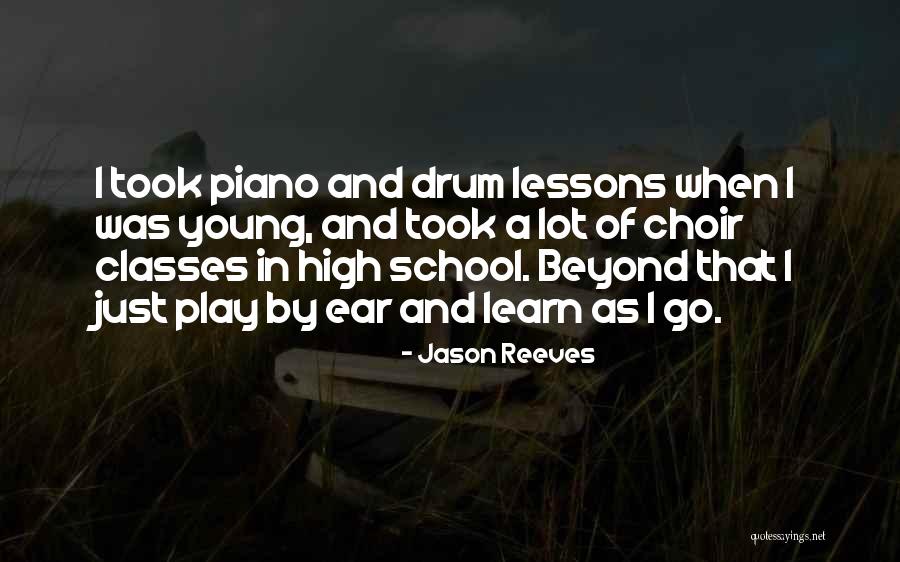 School Choir Quotes By Jason Reeves School Choir Quotes By Jason Reeves
