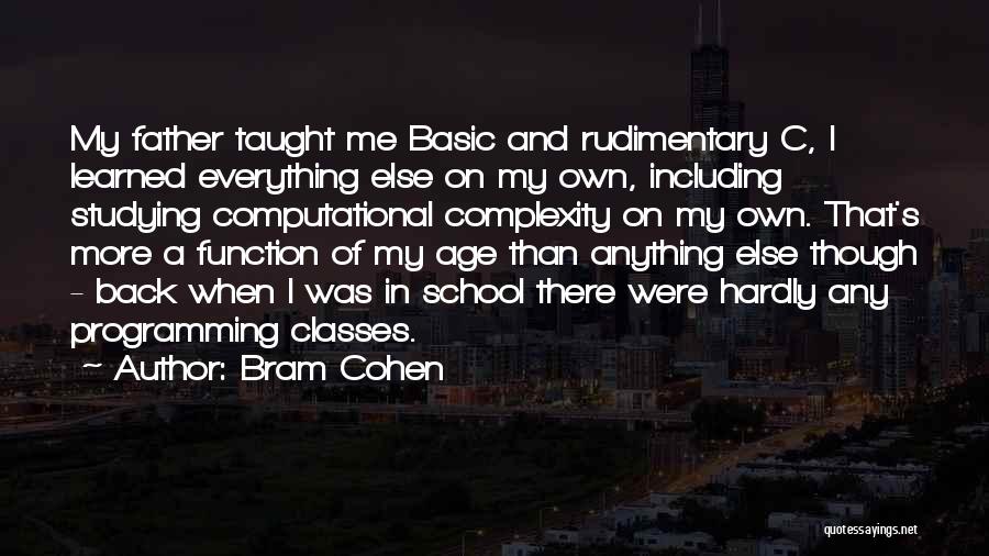 School Classes Quotes By Bram Cohen