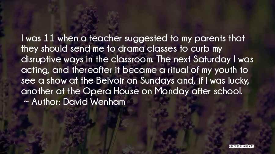 School Classes Quotes By David Wenham