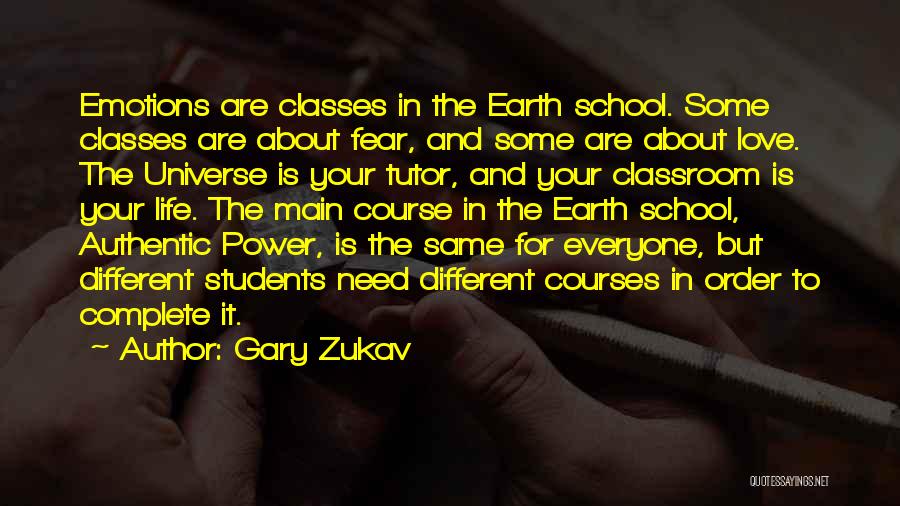 School Classes Quotes By Gary Zukav