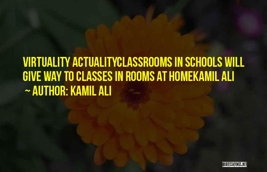 School Classes Quotes By Kamil Ali