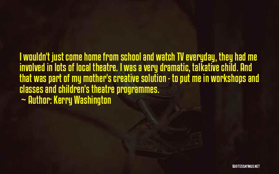 School Classes Quotes By Kerry Washington