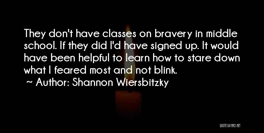 School Classes Quotes By Shannon Wiersbitzky