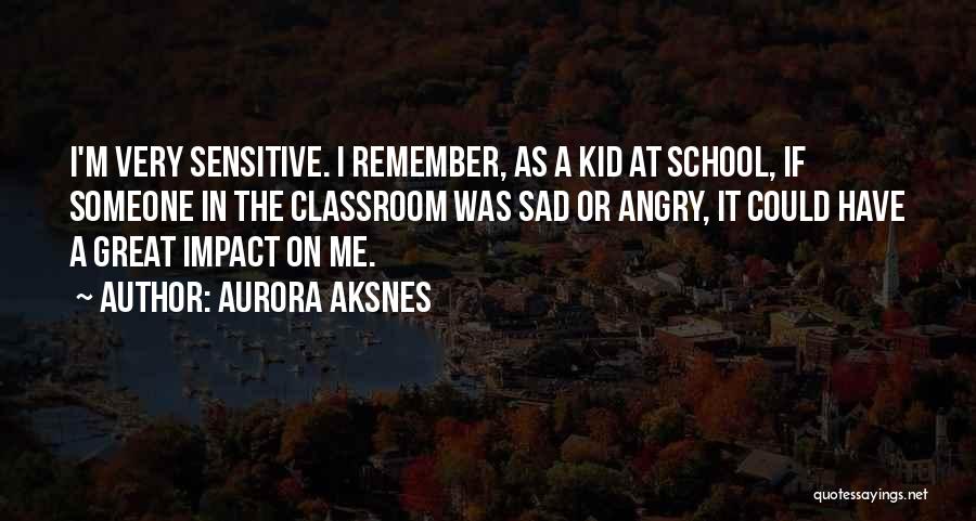 School Classroom Quotes By Aurora Aksnes