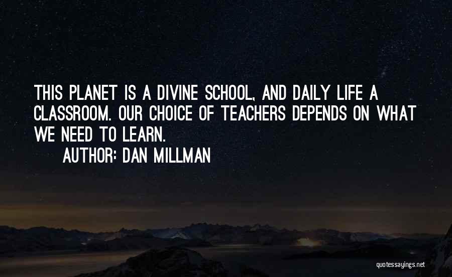School Classroom Quotes By Dan Millman
